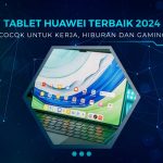 Tablet Huawei Terbaik 2024