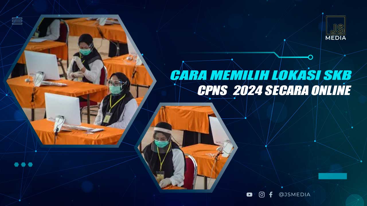 Cara Pilih Lokasi SKB CPNS 2024