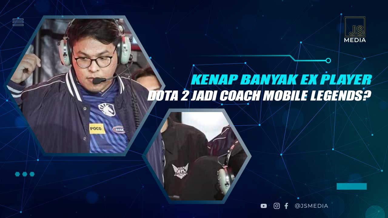 Fenomena Ex Dota 2 Jadi Coach MLBB