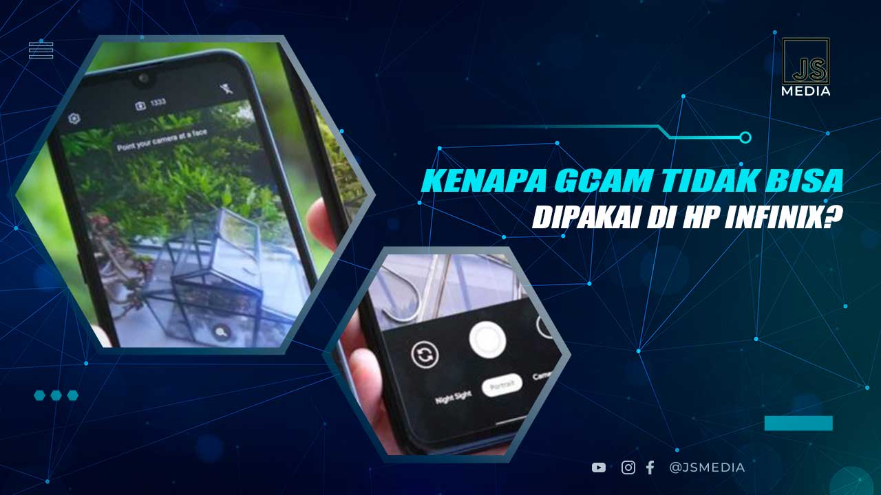 Penyebab GCam Tidak Bisa di HP Infinix