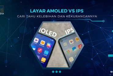 Perbedaan Layar AMOLED dan IPS