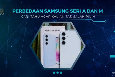 Perbedaan Samsung Seri A dan M