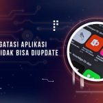 Solusi Aplikasi Android Tak Bisa Diupdate