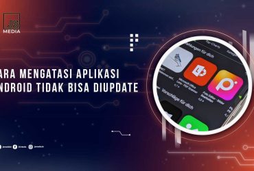 Solusi Aplikasi Android Tak Bisa Diupdate