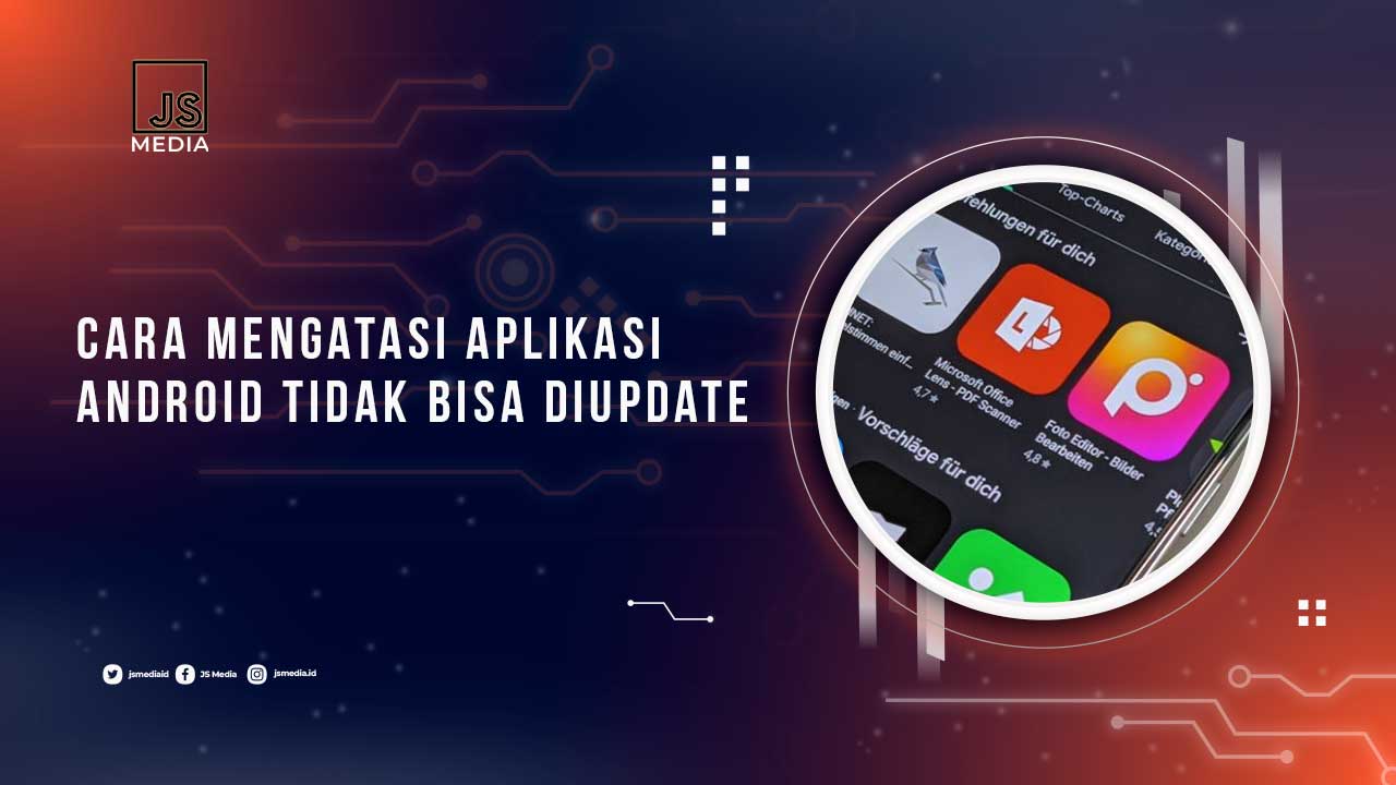 Solusi Aplikasi Android Tak Bisa Diupdate