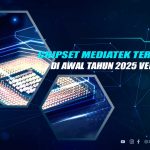 Chipset Mediatek Terkencang Awal 2025