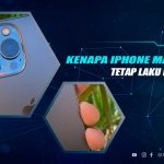 Kenapa iPhone Mahal Tapi Laku