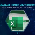 Cara Buat Nomor Otomatis di Excel