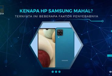 Alasan HP Samsung Mahal