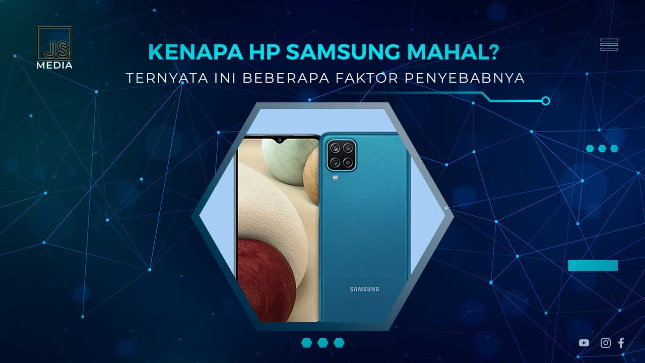 Alasan HP Samsung Mahal