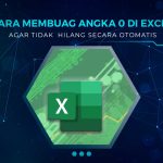 Cara Membuat Angka 0 Excel