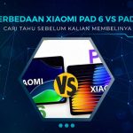 Perbandingan Xiaomi Pad 6 dan Pad 7