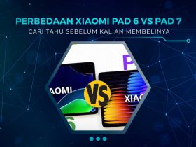 Perbandingan Xiaomi Pad 6 dan Pad 7