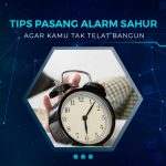 Tips Pasang Alarm Sahur