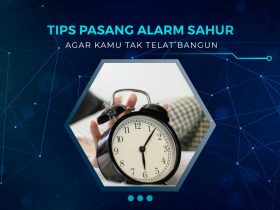 Tips Pasang Alarm Sahur