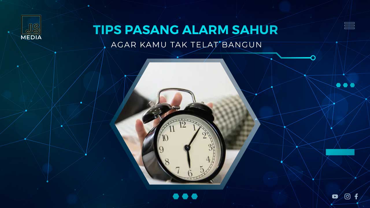 Tips Pasang Alarm Sahur